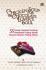 Chicken Soup for the Chocolate Lover's Soul: 55 Kisah Inspiratif tentang Menikmati Hidup dalam Momen-Momen Paling Manis